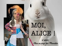 « Moi, Alice ! D’après Alice au Pays des Merveilles »