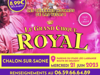 Le Grand Cirque Royal s'installe à Chalon ce mercredi ! 