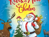 Rêves de Noël  à Chalon - Programme des mardi 20, mercredi 21,  jeudi 22 et vendredi 23 décembre