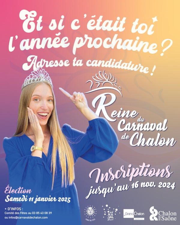 ELECTION REINE DU CARNAVAL DE CHALON - Les inscriptions sont ouvertes jusqu'au 16 novembre 