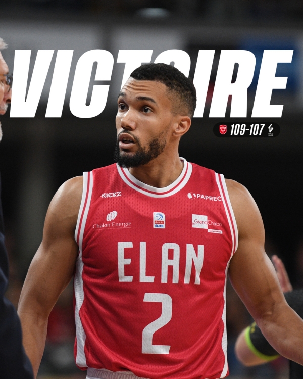 ELAN CHALON - ASVEL - Un match de folie et une victoire chalonnaise au bout de 3 prolongations 