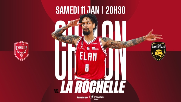 Après une fin d'année 2024 en pleine effervescence, l'Elan Chalon reçoit La Rochelle ce 11 janvier au Colisée 