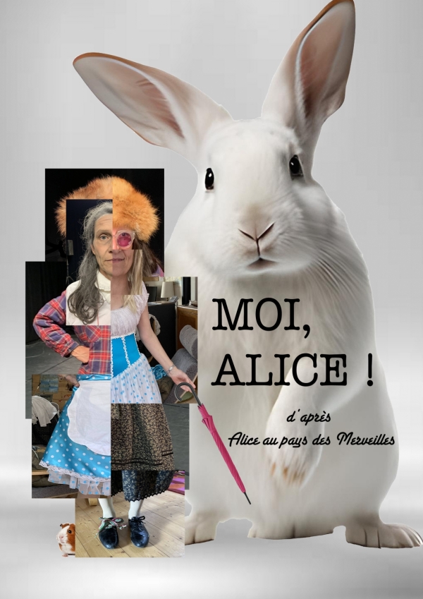 « Moi, Alice ! D’après Alice au Pays des Merveilles »