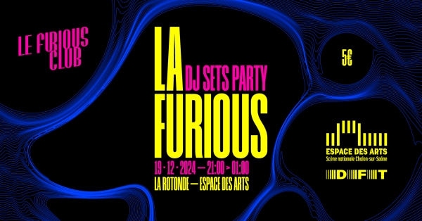 Découvrez l'événement ' La Furious Party' / Dj sets party