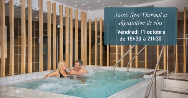 Station thermale ValVital de Santenay : Notre soirée Spa Thermal & Dégustation de vins revient ! 