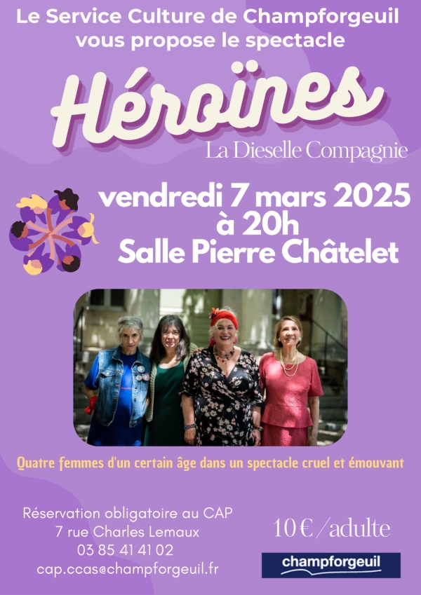  Champforgeuil : Spectacle "Héroïnes" de la Dieselle Compagnie vendredi 7 mars à 20h00 salle Pierre Chatelet.