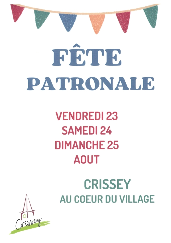  fête patronale de Crissey du vendredi 23 août au dimanche 25 août 2024 inclus.   